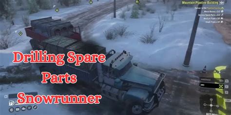 Spare parts for drilling (SnowRunner) .